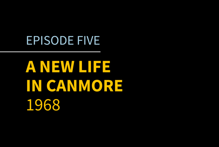 Episode 5 | A New Life in Canmore, 1968