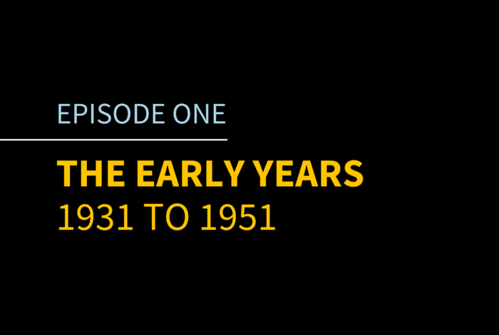 Episode 1 | The Early Years, 1931 to 1951